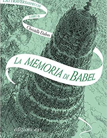 La memoria di Babel. L'Attraversaspecchi: 3