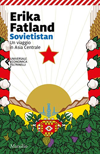 Sovietistan: Un viaggio in Asia centrale
